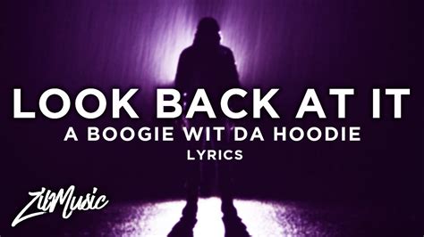 Lyrics for Look Back at It by A Boogie Wit Da Hoodie 